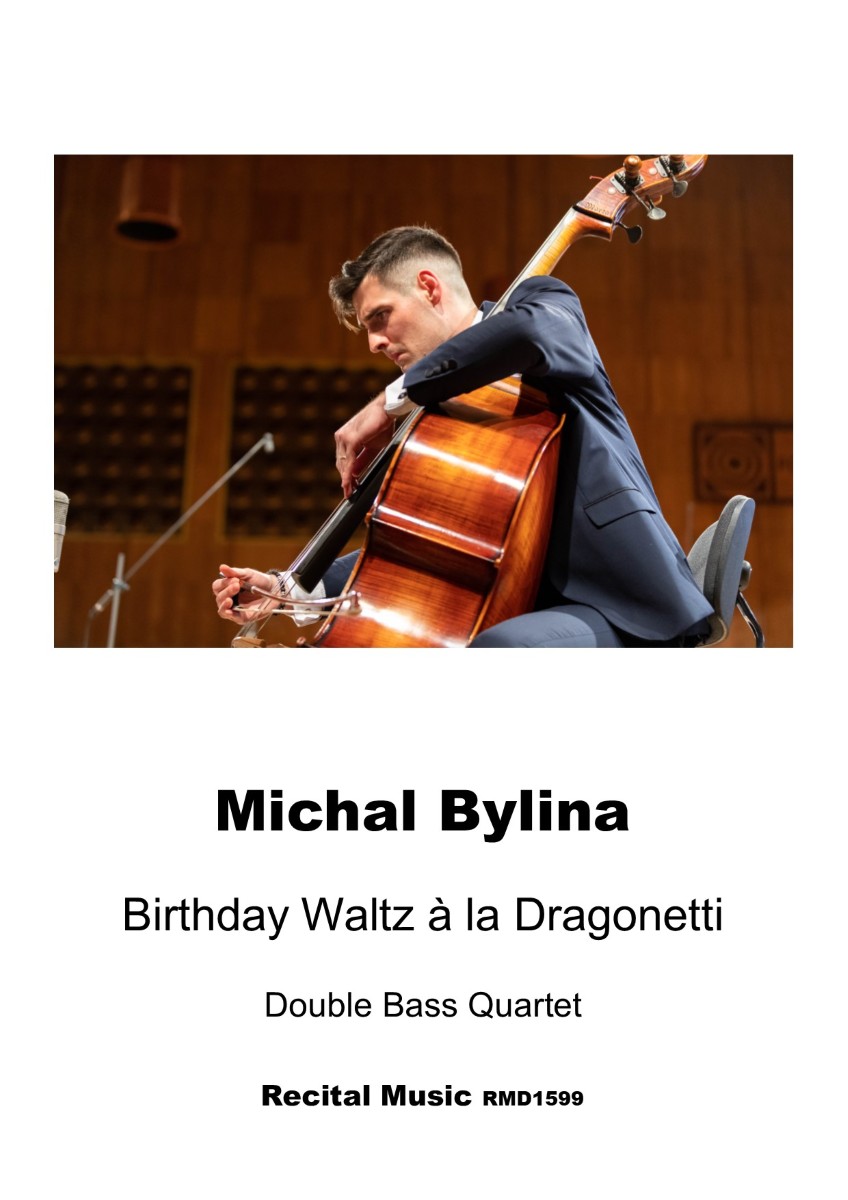 A man in a suit plays a double bass on a stage, with the text "Michal Bylina Birthday Waltz à la Dragonetti Double Bass Quartet Recital Music RMD1599" below the image.