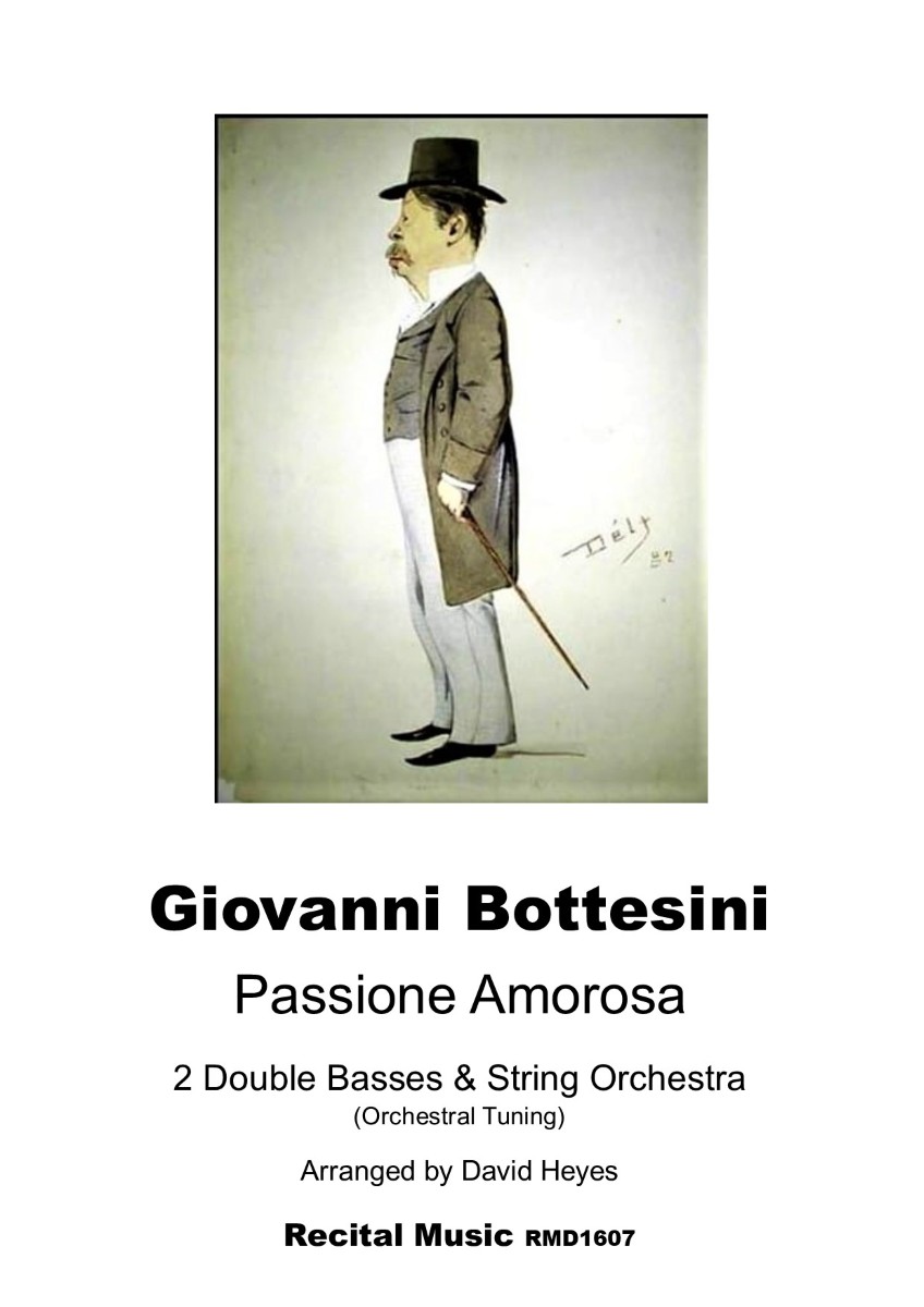 Giovanni Bottesini Passione Amorosa, 2 Double Basses & String Orchestra, (Orchestral Tuning) Arranged by David Heyes Recital Music RMD1607 appears below a caricature of Giovanni Bottesini, in formal attire with a top hat and cane.