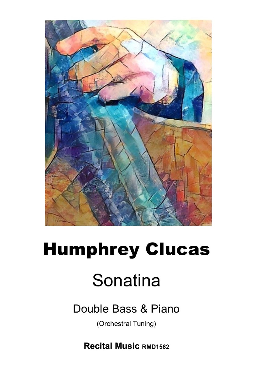 Abstract close-up image of a hand on the neck of a double bass on the cover of a pieces of sheet msuic. The text reads "Humphrey Clucas Sonatina Double Bass & Piano (Orchestral Tuning) Recital Music RMD1562".